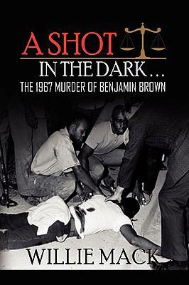 A Shot in the Dark... the 1967 Murder of Benjam... 1450018548 Book Cover