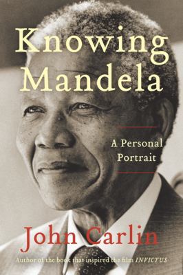 Knowing Mandela: A Personal Portrait 0062323938 Book Cover