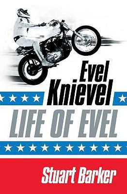 Life of Evel: Evel Knievel 0312547358 Book Cover