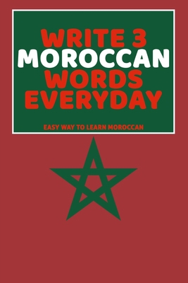 Write 3 Moroccan Words Everyday: Easy Way To Le... B0851KBTWB Book Cover