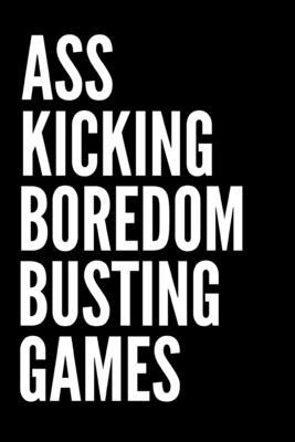 Ass Kicking Boredom Busting Games: Paper & Penc... B087RC9H98 Book Cover