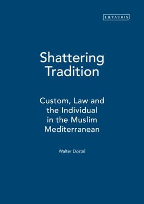 Shattering Tradition: Custom, Law and the Indiv... 1850436347 Book Cover