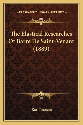 The Elastical Researches Of Barre De Saint-Vena... 1165118041 Book Cover