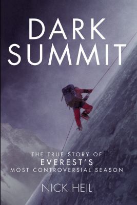 Dark Summit: The True Story of Everest's Most C... 0307356426 Book Cover