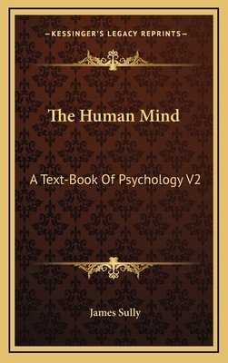 The Human Mind: A Text-Book of Psychology V2 1163421839 Book Cover