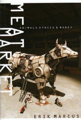 Meat Market: Animals, Ethics, and Money 0975867903 Book Cover