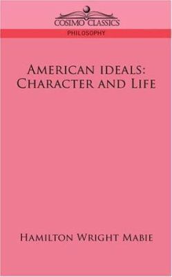 American Ideals: Character and Life 159605834X Book Cover