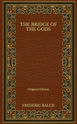 The Bridge of the Gods - Original Edition B08NF1RH2G Book Cover