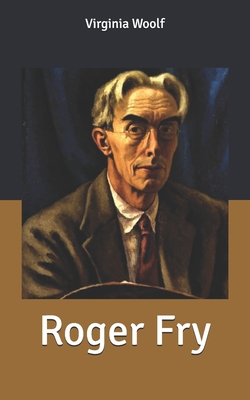 Roger Fry B087R9NJ46 Book Cover