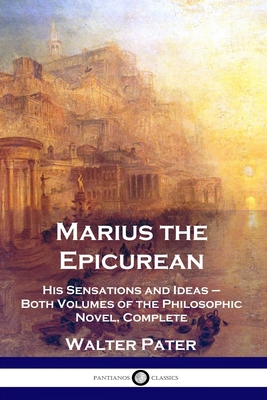 Marius the Epicurean: His Sensations and Ideas ... 1789871514 Book Cover