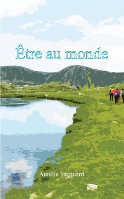 Être au monde [French] 2322165360 Book Cover
