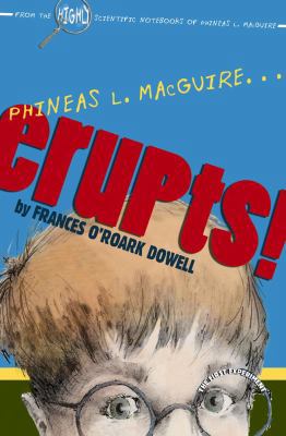 Phineas L. Macguire...Erupts!: The First Experi... 1416901957 Book Cover
