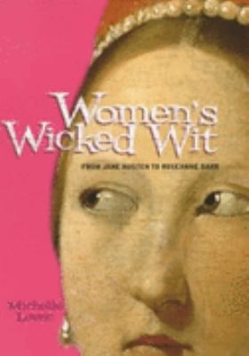 Women's Wicked Wit: From Jane Austen to Roseann... 1853753866 Book Cover