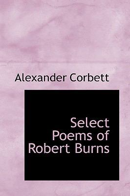 Select Poems of Robert Burns 0559833431 Book Cover