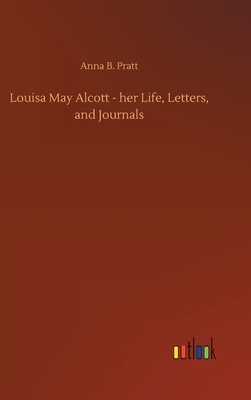 Louisa May Alcott - her Life, Letters, and Jour... 3734077192 Book Cover