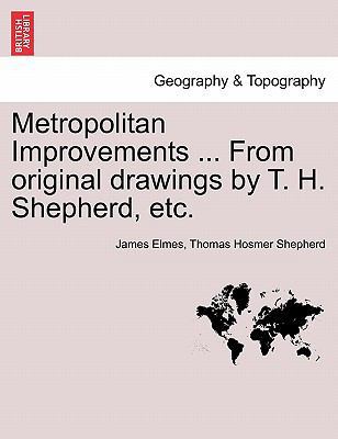 Metropolitan Improvements ... from Original Dra... 1241320411 Book Cover