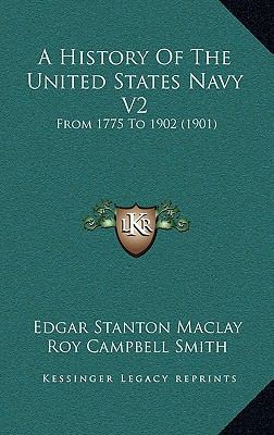 A History Of The United States Navy V2: From 17... 1164463306 Book Cover