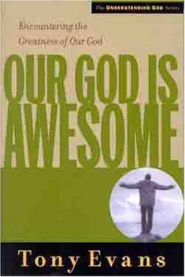 Our God is Awesome: Encountering the Greatness ... 080244850X Book Cover