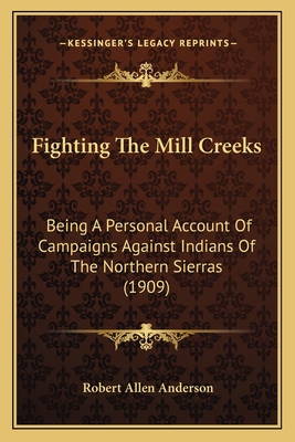 Fighting The Mill Creeks: Being A Personal Acco... 1164151878 Book Cover
