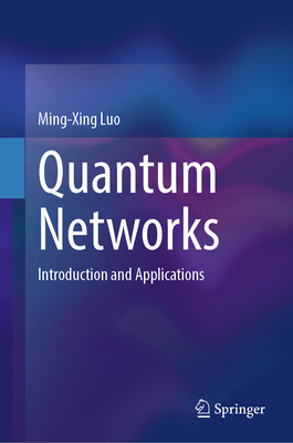 Quantum Networks: Introduction and Applications 9819762251 Book Cover