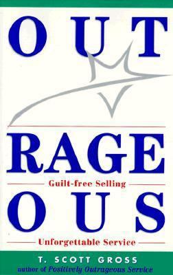 Outrageous: Guilt-Free Selling, Unforgettable S... 1886939039 Book Cover