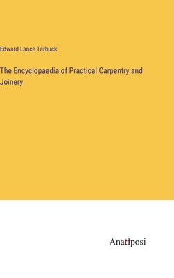 The Encyclopaedia of Practical Carpentry and Jo... 3382320150 Book Cover