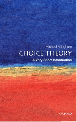 Choice Theory: A Very Short Introduction B0092JELIC Book Cover