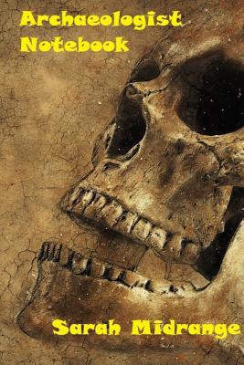Archaeologist Notebook: Notepad 100 pages journ... 1075367409 Book Cover
