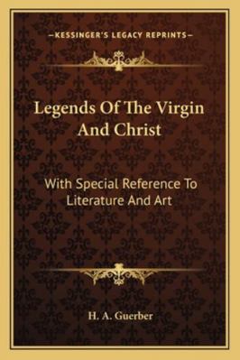 Legends of the Virgin and Christ: With Special ... 116296376X Book Cover