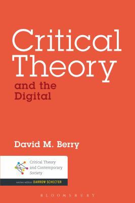 Critical Theory and the Digital 1441166394 Book Cover