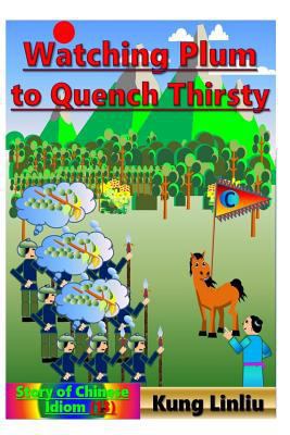 Watching Plum to Quench Thirst: Story of Chines... 1790890373 Book Cover