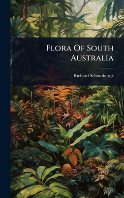 Flora Of South Australia 1024905993 Book Cover