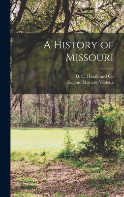 A History of Missouri 101741601X Book Cover