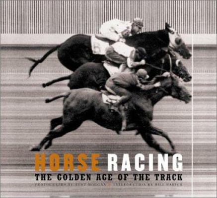 Horse Racing: The Golden Age of the Track B0075OS8F8 Book Cover