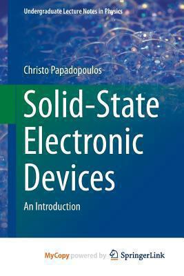 Solid-State Electronic Devices: An Introduction 1461488370 Book Cover