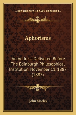 Aphorisms: An Address Delivered Before The Edin... 1164578723 Book Cover