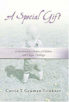 A Special Gift: A Devotional for Mothers of Chi... 0785268057 Book Cover