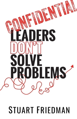 Leaders Don't Solve Problems B0D1ZVPC6V Book Cover