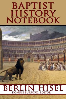 Baptist History Notebook 1947598015 Book Cover