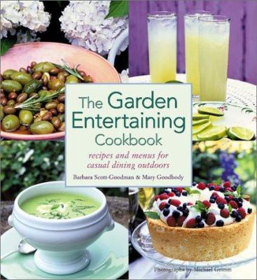 The Garden Entertaining Cookbook: Recipes and M... 0811829561 Book Cover