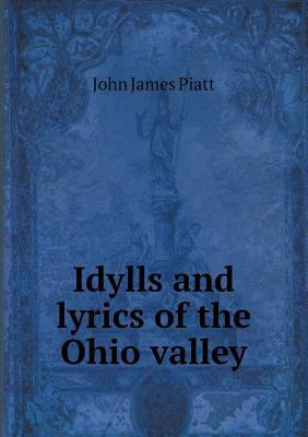 Idylls and Lyrics of the Ohio Valley 5518445415 Book Cover