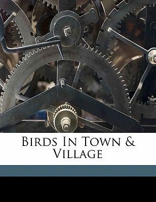 Birds in Town & Village 1172264015 Book Cover