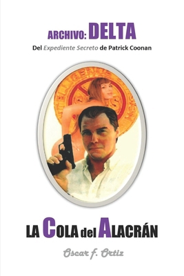 La cola del Alacran: Archivo: Delta [Spanish] 1688697802 Book Cover