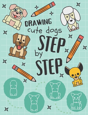 Drawing Cute Dogs Step by Step B08W7DPNKH Book Cover