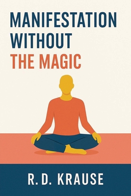 Manifestation Without The Magic B0F67LQ15B Book Cover