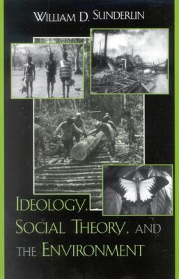 Ideology, Social Theory, and the Environment 0742519708 Book Cover