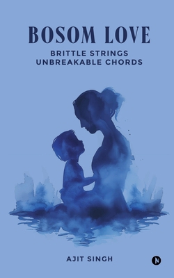 Bosom Love: Brittle Strings Unbreakable chords B0GW6HFG9W Book Cover