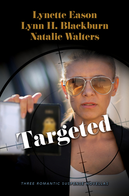 Targeted: Three Romantic Suspense Novellas [Large Print] B0BFXM5MMF Book Cover