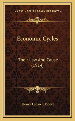 Economic Cycles: Their Law and Cause (1914) 1164705245 Book Cover