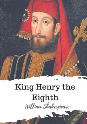 King Henry the Eighth 1986509788 Book Cover